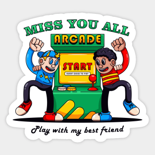 Miss you all, play with my best friend Sticker